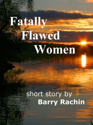 cover image of Fatally Flawed Women